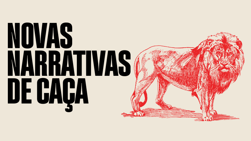 Novas Narrativas de Caça