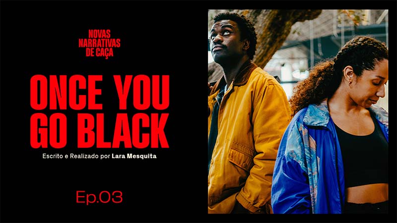 ONCE YOU GO BLACK Ep.03